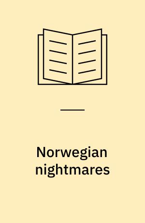 Norwegian nightmares : the horror cinema of a Nordic country