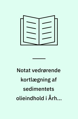 Notat vedrørende kortlægning af sedimentets olieindhold i Århus Havn 1989