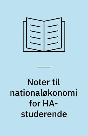 Noter til nationaløkonomi for HA-studerende