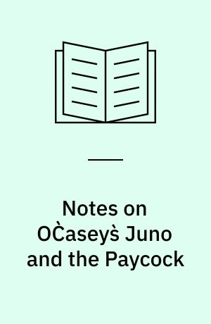 Notes on OC̀aseys̀ Juno and the Paycock