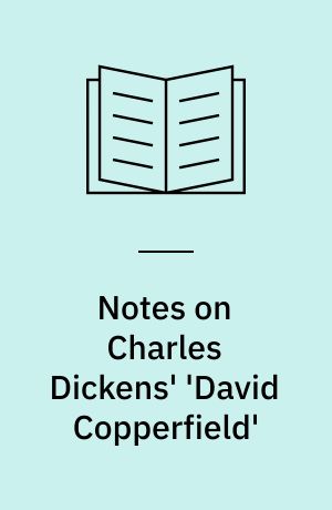 Notes on Charles Dickens' 'David Copperfield'