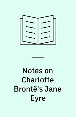 Notes on Charlotte Brontë's Jane Eyre