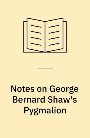 Notes on George Bernard Shaw's Pygmalion