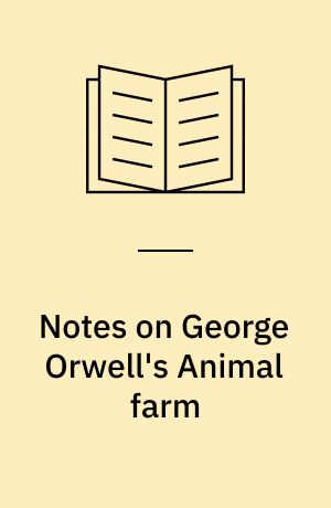Notes on George Orwell's Animal farm