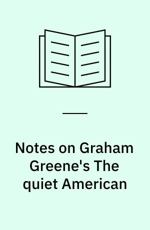 Notes on Graham Greene's The quiet American