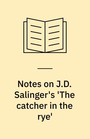 Notes on J.D. Salinger's 'The catcher in the rye'