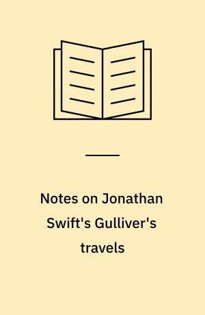 Notes on Jonathan Swift's Gulliver's travels