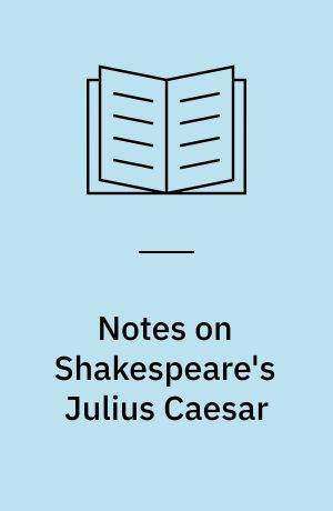 Notes on Shakespeare's Julius Caesar