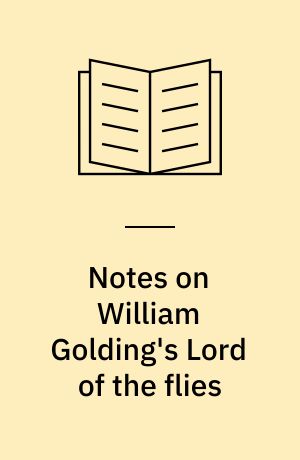 Notes on William Golding's Lord of the flies