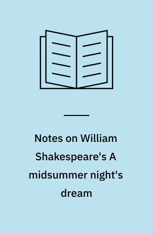 Notes on William Shakespeare's A midsummer night's dream