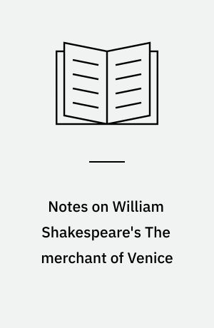 Notes on William Shakespeare's The merchant of Venice