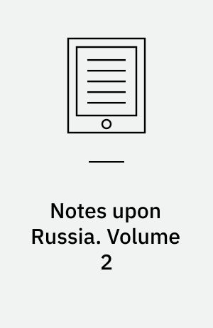 Notes upon Russia : A Translation of the Earliest Account of that Country, Entitled Rerum moscoviticarum commentarii, by the Baron Sigismund von Herberstein. Volume 2