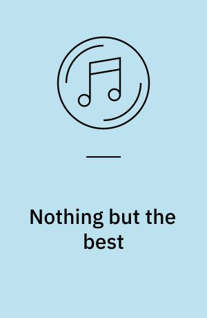 Nothing but the best