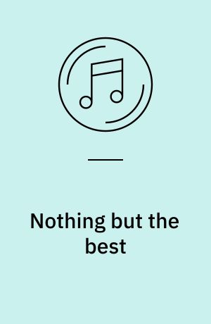 Nothing but the best