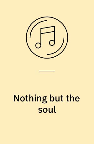 Nothing but the soul