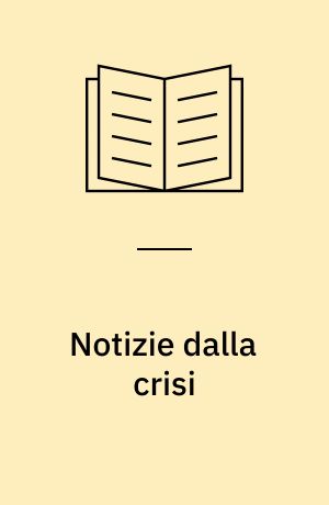 Notizie dalla crisi