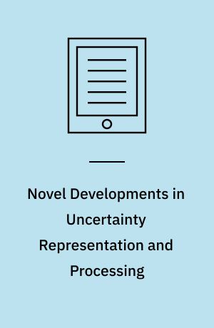 Novel Developments in Uncertainty Representation and Processing : Advances in Intuitionistic Fuzzy Sets and Generalized Nets – Proceedings of 14th International Conference on Intuitionistic Fuzzy Sets and Generalized Nets