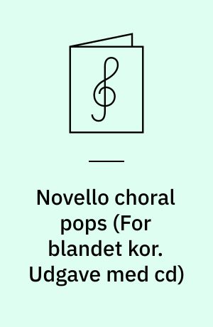 Novello choral pops : SATB/piano