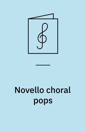 Novello choral pops : SATB/piano