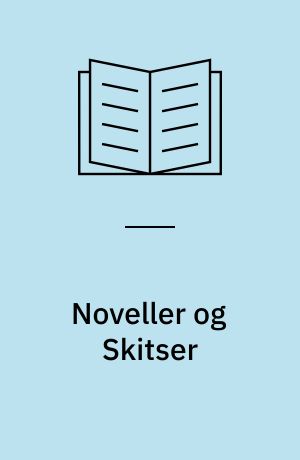 Noveller og Skitser : Avis- og tidsskriftstryk 1878-1886.