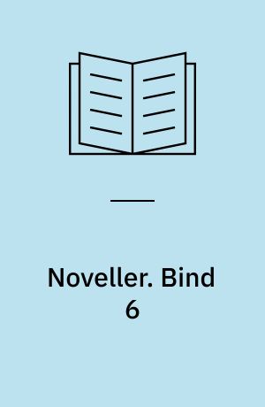 Noveller. Bind 6