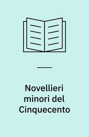 Novellieri minori del Cinquecento : G. Parabosco - S. Erizzo