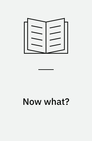 Now what?
