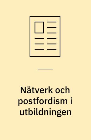 Nätverk och postfordism i utbildningen