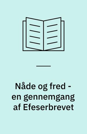 Nåde og fred - en gennemgang af Efeserbrevet