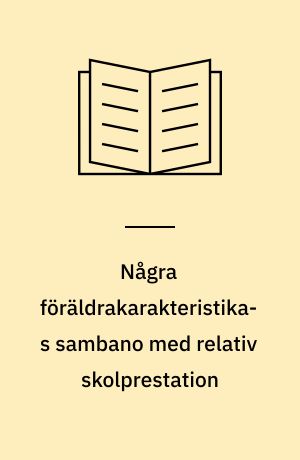 Några föräldrakarakteristikas sambano med relativ skolprestation