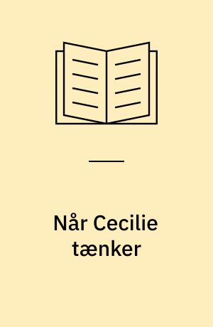 Når Cecilie tænker : om hvordan børn lærer sig at løse problemer