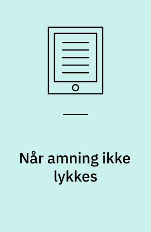 Når amning ikke lykkes : en kvalitativ interviewundersøgelse af mødres oplevelser efter de har opgivet at amme