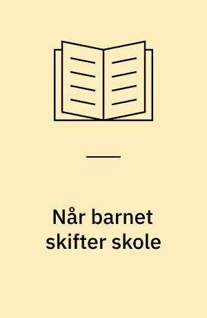 Når barnet skifter skole