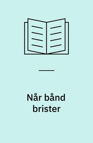 Når bånd brister : et undervisningsmateriale til 3.-4.-5. klasse