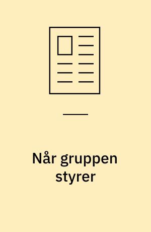Når gruppen styrer