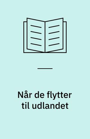 Når de flytter til udlandet : skattepligt, grænsegængere, dobbeltbeskatning