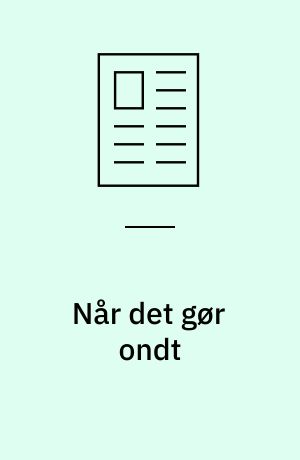 Når det gør ondt