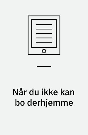 Når du ikke kan bo derhjemme : om at være anbragt : 8-11 år