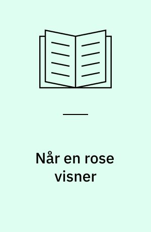 Når en rose visner