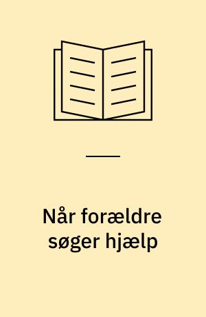 Når forældre søger hjælp : en analyse af brevkassespørgsmål til Skole og Forældres Forældrerådgivning 2013-15