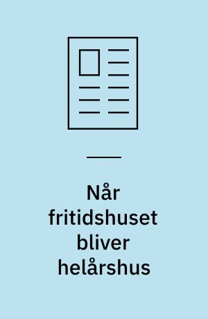 Når fritidshuset bliver helårshus