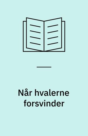 Når hvalerne forsvinder