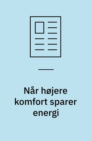 Når højere komfort sparer energi : intelligent bygningsteknologi