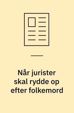 Når jurister skal rydde op efter folkemord