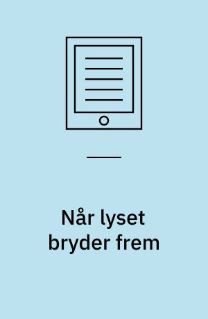 Når lyset bryder frem