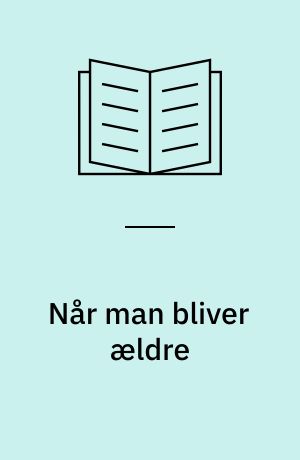 Når man bliver ældre