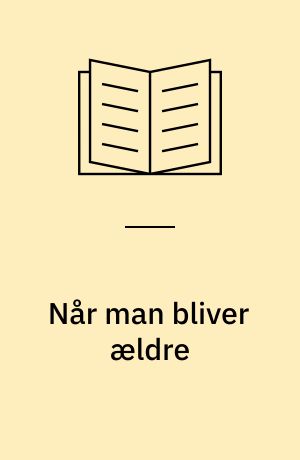 Når man bliver ældre