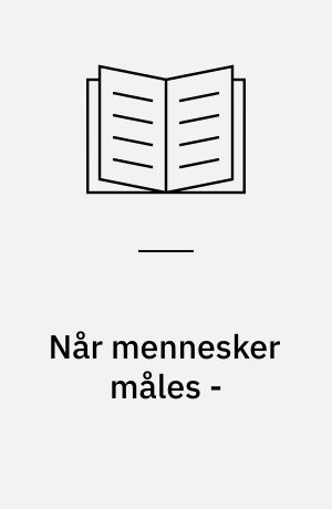 Når mennesker måles - : en antropologisk analyse af målinger som ledelsesredskab i et dansk forsikringsselskab : specialeafhandling til kandidateksamen