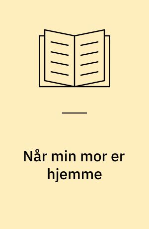 Når min mor er hjemme : børns meninger om omsorgsdage