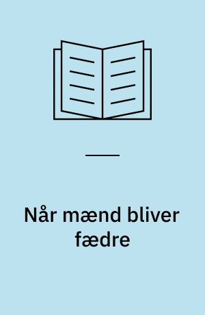 Når mænd bliver fædre : en undersøgelse af svangerskabskultur, køn og konjugalitet belyst med couvadebegrebet : specialeafhandling til kandidateksamen